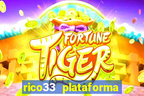 rico33 plataforma de jogos